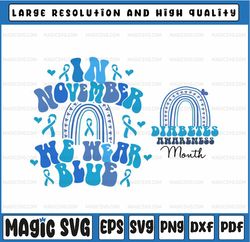 Diabetic Diabetes Support Type 1 Diabetes Svg, I Can Do Anything Except Make Insulin Svg, In November We Wear Blue, Digi