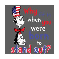 Why Fit In When You Were Born To Stand Out Svg, Dr Seuss Svg, Cat In The Hat Svg, Why Fit In Svg, Born To Stand Out, Rea