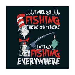 Cat In The Hat Fishing Svg, Dr Seuss Svg, Fishing Svg, Love Fishing, Dr Seuss Quotes, Best Quotes, Svg, Dr Seuss Gifts,