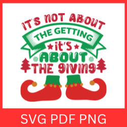 It s Not About The Getting It s About The Giving Svg, The Giving SVG, Its Not About The, Getting Its About Svg