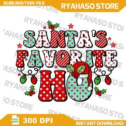 Santa's Favorite Ho PNG, Funny Christmas Shirt Png, Funny Christmas, light chritmas, Instant Download