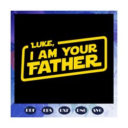 Luke I am your father svg, fathers day, fathers day gift, star wars parody, gift for dad, grandpa, personalised name, mo