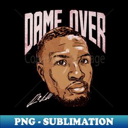 Damian Lillard Portland Dame Over - High-Resolution PNG Sublimation File - Perfect for Personalization
