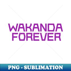 Wakanda forever - Trendy Sublimation Digital Download - Revolutionize Your Designs