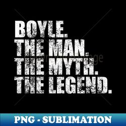 Boyle Legend Boyle Family name Boyle last Name Boyle Surname Boyle Family Reunion - Sublimation-Ready PNG File - Bring Your Designs to Life