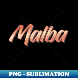 Malba Queens New York Raised Me - PNG Transparent Digital Download File for Sublimation - Revolutionize Your Designs