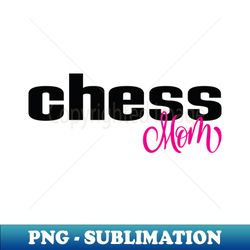 Chess Mom - Sublimation-Ready PNG File - Perfect for Creative Projects