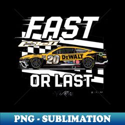 Christopher Bell Fast Or Last - Instant PNG Sublimation Download - Bring Your Designs to Life