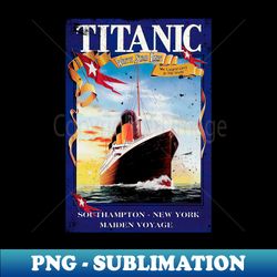 Titanic Poster Retro Ship Vintage Cruise Vessel - Sublimation-Ready PNG File - Unleash Your Creativity