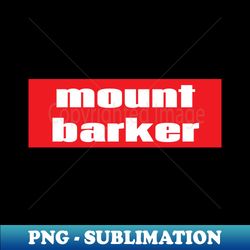 Mount Barker - Sublimation-Ready PNG File - Bring Your Designs to Life