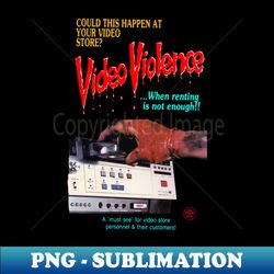 Video Violence - Vintage Sublimation PNG Download - Defying the Norms