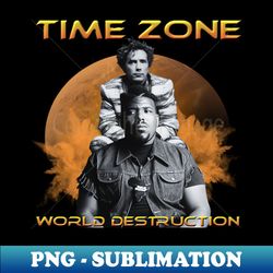 time zone world destruction - PNG Transparent Sublimation File - Perfect for Personalization