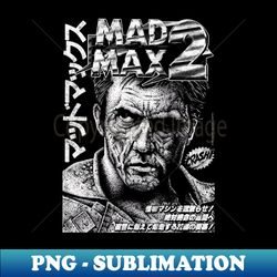 mad max max rockatansky road warrior - instant sublimation digital download - bold & eye-catching