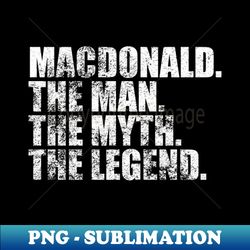 Macdonald Legend Macdonald Family name Macdonald last Name Macdonald Surname Macdonald Family Reunion - Retro PNG Sublimation Digital Download - Unleash Your Inner Rebellion