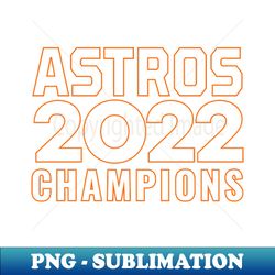 Houston Astroooos 13 champs - Sublimation-Ready PNG File - Defying the Norms