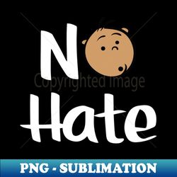 no hate love the kid art - unique sublimation png download - spice up your sublimation projects