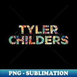 Tyler childers - Premium PNG Sublimation File - Bold & Eye-catching
