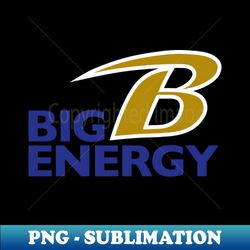 Baltimore Ravens Big B Energy - Elegant Sublimation PNG Download - Unleash Your Creativity