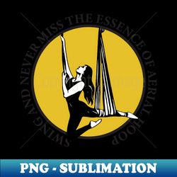 the essence of aerial hoop - Instant PNG Sublimation Download - Perfect for Creative Projects