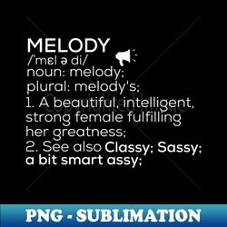 Melody Name Melody Definition Melody Female Name Melody Meaning - Unique Sublimation PNG Download - Perfect for Sublimation Art