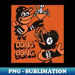 The Dong bong - Premium PNG Sublimation File - Unleash Your Creativity
