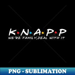 The Knapp Family Knapp Surname Knapp Last name - Instant Sublimation Digital Download - Revolutionize Your Designs
