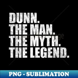 Dunn Legend Dunn Family name Dunn last Name Dunn Surname Dunn Family Reunion - Elegant Sublimation PNG Download - Revolutionize Your Designs