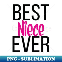 Best Niece Ever - Vintage Sublimation PNG Download - Boost Your Success with this Inspirational PNG Download
