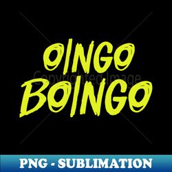 OINGO BOINGO - PNG Transparent Sublimation File - Unleash Your Creativity