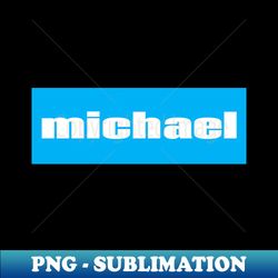 Michael - High-Quality PNG Sublimation Download - Add a Festive Touch to Every Day