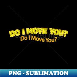 Do I Move You Nina Simone - Premium Sublimation Digital Download - Defying the Norms