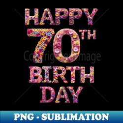 Happy Birthday 70th - PNG Sublimation Digital Download - Transform Your Sublimation Creations