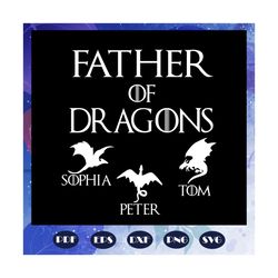 Father of dragon svg, Sophia svg, Peter svg, Tom svg, papa svg, daddy svg, fathers day svg, father svg, fathers day gift