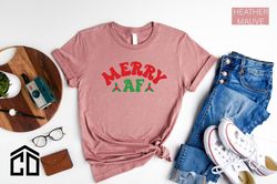 Merry AF Shirt, Christmas Shirt, Funny Christmas Shirt, Ugly Christmas Shirt, Christmas T-Shirt for Women, Holiday Shirt