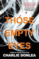 Those Empty Eyes: A Chilling Novel of Suspense with a Shocking Twist Kindle Edition by Charlie Donlea