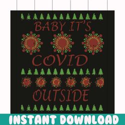 Baby It Is Covid Outside Svg, Christmas Svg, Baby It Is Covid Outside Svg, Covid Christmas Svg, It Is Covid Outside Svg,