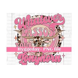 whatever lassos your longhorn png, sublimation download, digital, sublimate, cow print, bull, country, western, cute, pink, retro,