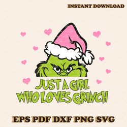Just A Girl Who Loves Grinch Pink Santa Hat SVG Cricut Files