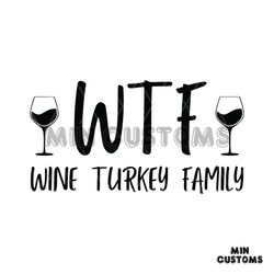 Retro WTF Wine Turkey Family Thanksgiving SVG Download