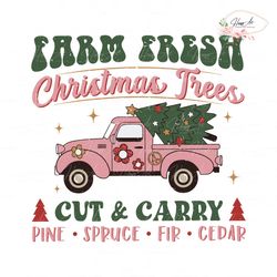 Farm Fresh Christmas Tree Cut And Carry SVG Digital File