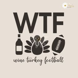 Funny WTF Wine Turkey Football SVG Graphic Design File