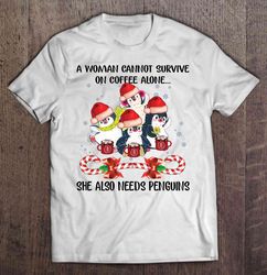 A Woman Cannot Survive On Coffee Alone She Also Needs Penguins Candy Cane Christmas Sweater TShirt