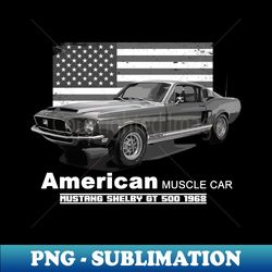GT 500 American Muscle Car 60s 70s Old is Gold - Exclusive Sublimation Digital File - Bold & Eye-catching