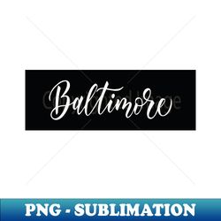 Baltimore City in Maryland - Premium Sublimation Digital Download - Perfect for Sublimation Mastery