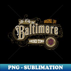 The city of Baltimore Edition - High-Quality PNG Sublimation Download - Boost Your Success with this Inspirational PNG Download