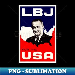 1964 LBJ for the USA - Creative Sublimation PNG Download - Bold & Eye-catching