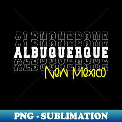 Albuquerque city New Mexico Albuquerque NM - Exclusive Sublimation Digital File - Add a Festive Touch to Every Day
