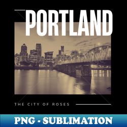portland city - PNG Transparent Sublimation Design - Stunning Sublimation Graphics