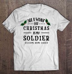 All I Want For Christmas Is My Soldier Welcome Home Daddy Gift Top
