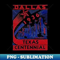 1936 Dallas Texas Centennial - Exclusive Sublimation Digital File - Unlock Vibrant Sublimation Designs
